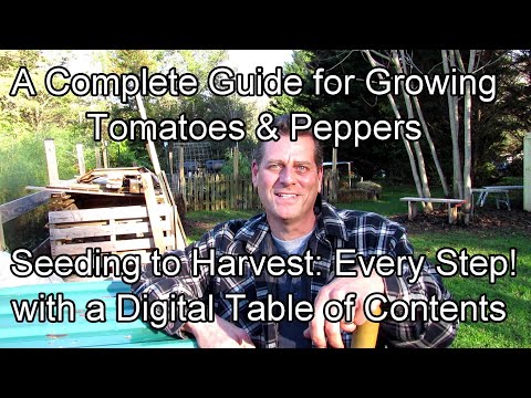 A Complete Guide for Growing Tomatoes & Peppers - Seed to Harvest: Every Step!/Table of Contents